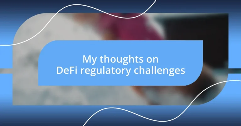 My thoughts on DeFi regulatory challenges