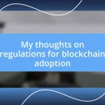 My thoughts on regulations for blockchain adoption