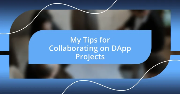 My Tips for Collaborating on DApp Projects