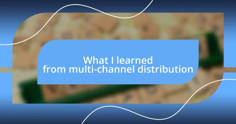 What I learned from multi-channel distribution