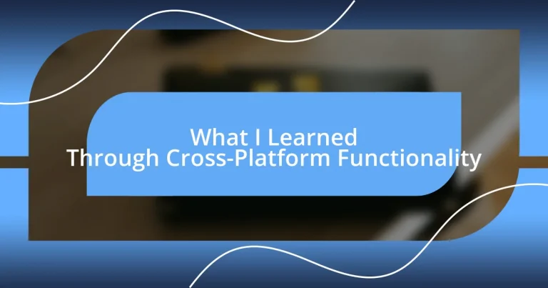 What I Learned Through Cross-Platform Functionality