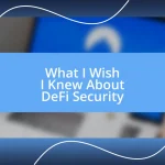 What I Wish I Knew About DeFi Security