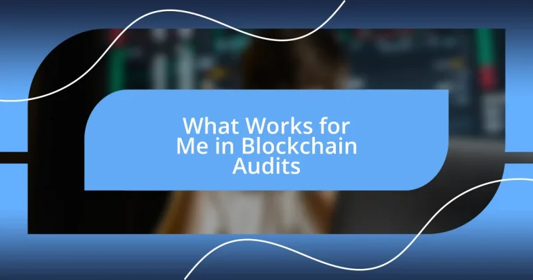 What Works for Me in Blockchain Audits