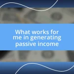 What works for me in generating passive income