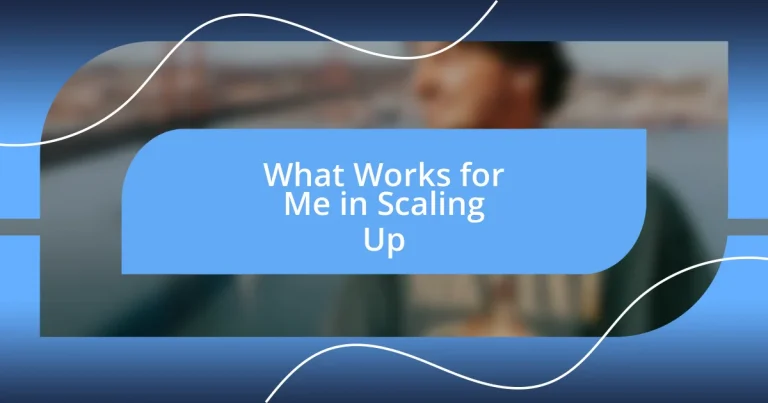 What Works for Me in Scaling Up