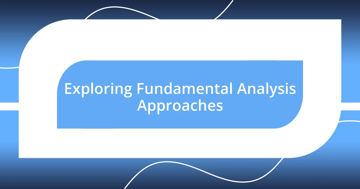 Exploring Fundamental Analysis Approaches