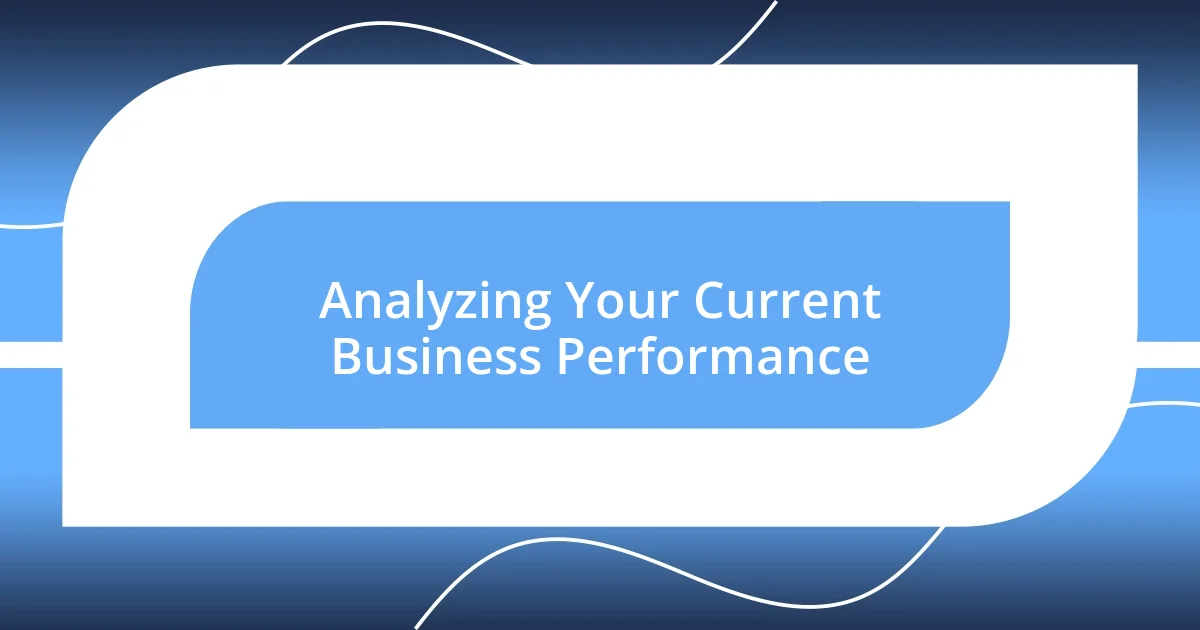 Analyzing Your Current Business Performance